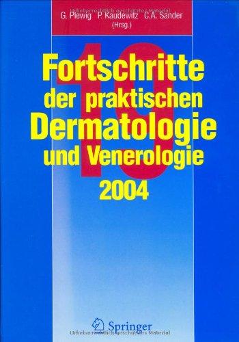 Fortschritte der praktischen Dermatologie und Venerologie 2004: Vorträge und Dia-Klinik der 19. Fortbildungswoche 2004. Fortbildungswoche für ... Fur Dermatalogie Und Allergologie Lmu Munchen