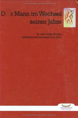 Der Mann im Wechsel seiner Jahre: Lebenslust statt Lebensfrust im Alter