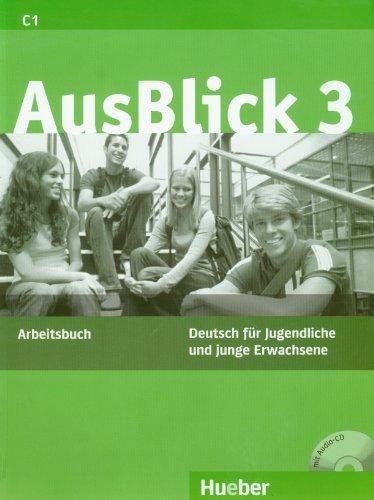 AusBlick 3: Deutsch für Jugendliche und junge Erwachsene.Deutsch als Fremdsprache / Arbeitsbuch mit integrierter Audio-CD