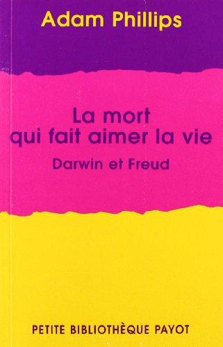 La mort qui fait aimer la vie : Darwin et Freud