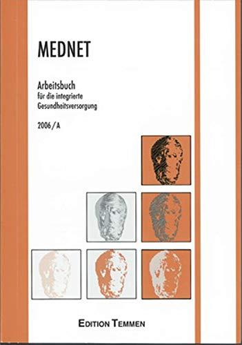 MEDNET 2006 /A: Arbeitsbuch für die integrierte Gesundheitsversorgung