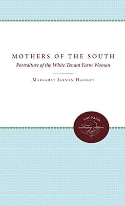 Mothers of the South: Portraiture of the White Tenant Farm Woman (Unc Press Enduring Editions)