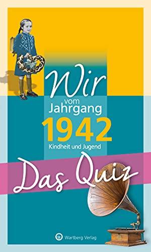 Wir vom Jahrgang 1942 - Das Quiz: Kindheit und Jugend (Jahrgangsquizze)