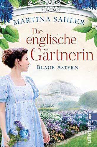 Die englische Gärtnerin - Blaue Astern: Roman (Die Gärtnerin von Kew Gardens, Band 1)