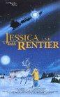 Jessica und das Rentier [VHS]