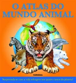 O Atlas do Mundo Animal (Em Portuguese do Brasil)