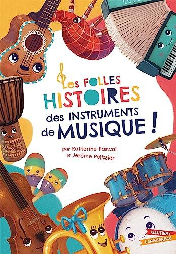 Les folles histoires des instruments de musique !