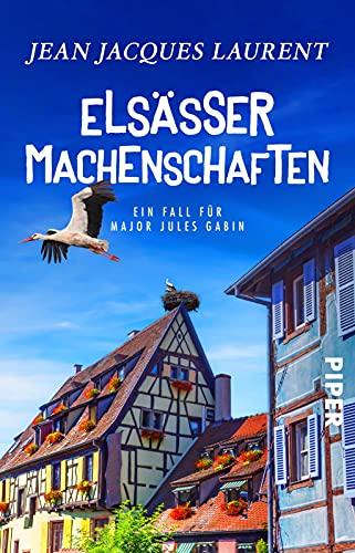 Elsässer Machenschaften (Jules-Gabin-Reihe 6): Ein Fall für Major Jules Gabin | Ein wunderbarer Wohlfühl-Krimi aus Frankreich