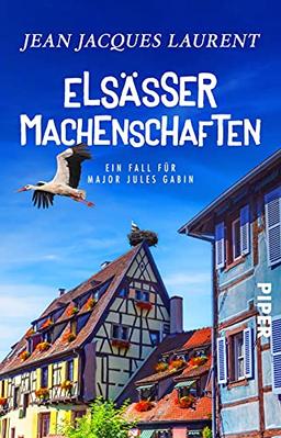 Elsässer Machenschaften (Jules-Gabin-Reihe 6): Ein Fall für Major Jules Gabin | Ein wunderbarer Wohlfühl-Krimi aus Frankreich