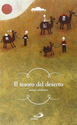 Il tesoro del deserto. Un ragazzo lungo le piste del favoloso Oriente