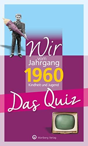 Wir vom Jahrgang 1960 - Das Quiz: Kindheit und Jugend (Jahrgangsquizze)