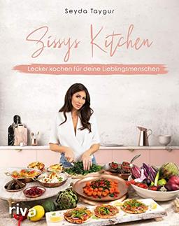 Sissys Kitchen: Lecker kochen für deine Lieblingsmenschen