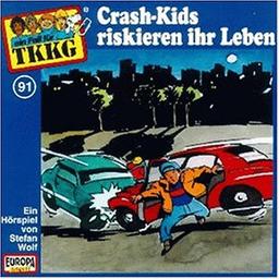 091/Crash-Kids Riskieren Ihr Leben [Musikkassette]