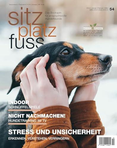 SitzPlatzFuss, Ausgabe 54: Stress und Unsicherheit (Sitz Platz Fuß: Das Bookazin für anspruchsvolle Hundefreunde)