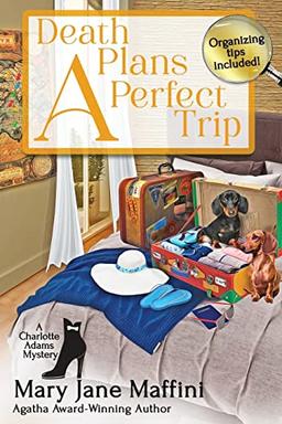 Death Plans a Perfect Trip (A Charlotte Adams Professional Organizer Mystery, Band 6)