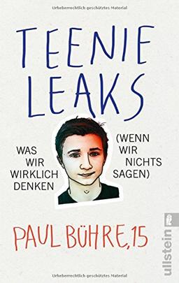 Teenie-Leaks: Was wir wirklich denken (wenn wir nichts sagen)