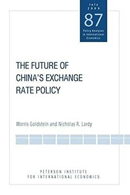 Goldstein, M: Future of China`s Exchange Rate Policy (Policy Analyses in International Economics, Band 87)