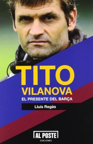 Tito Vilanova : el futuro del Barça (Al Poste, Band 2)