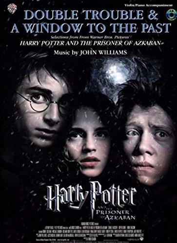 Double Trouble & a Window to the Past for Strings: Selections from Harry Potter and the Prisoner of Azkaban: Violin with Piano Acc. [With CD (Audio)]