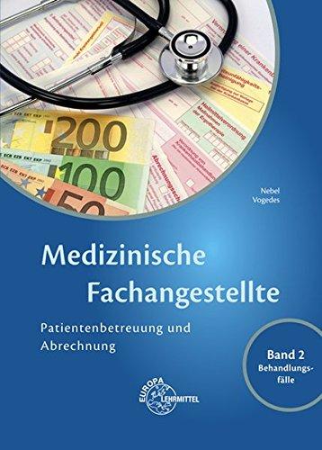 Medizinische Fachangestellte Patientenbetreuung und Abrechnung: Band 2 - Behandlungsfälle