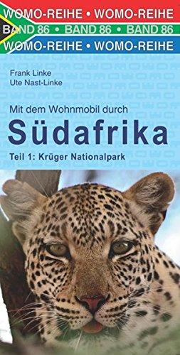 Mit dem Wohnmobil durch Südafrika: Teil 1: Krüger Nationalpark (Womo-Reihe)