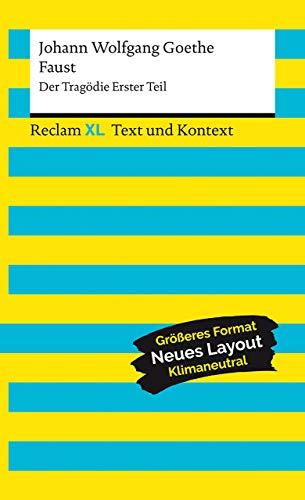 Faust. Der Tragödie Erster Teil. Textausgabe mit Kommentar und Materialien: Reclam XL – Text und Kontext