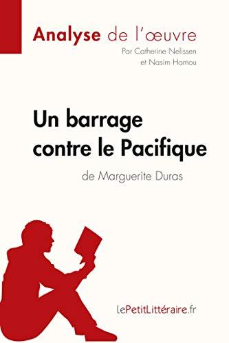 Un barrage contre le Pacifique de Marguerite Duras (Analyse de l'oeuvre) : Analyse complète et résumé détaillé de l'oeuvre