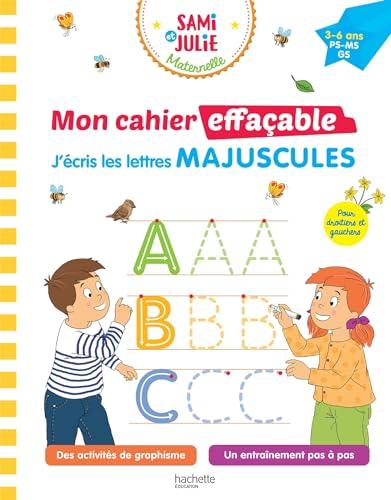 Sami et Julie maternelle : mon cahier effaçable, j'écris les lettres majuscules : 3-6 ans, PS, MS, GS