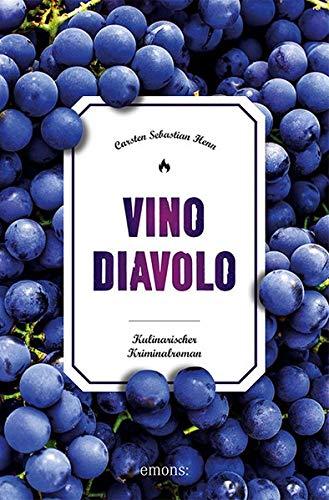 Vino Diavolo: Kulinarischer Kriminalroman (Julius Eichendorff)