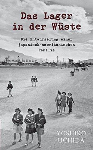 Das Lager in der Wüste: Die Entwurzelung einer japanisch-amerikanischen Familie