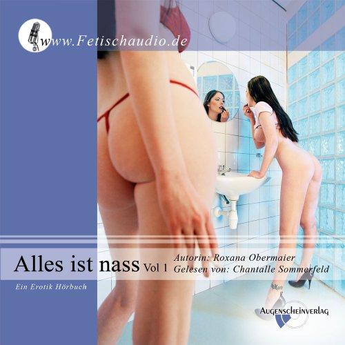 Alles ist nass. Vol 1