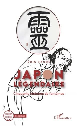 Japon légendaire. Cinquante histoires de fantômes