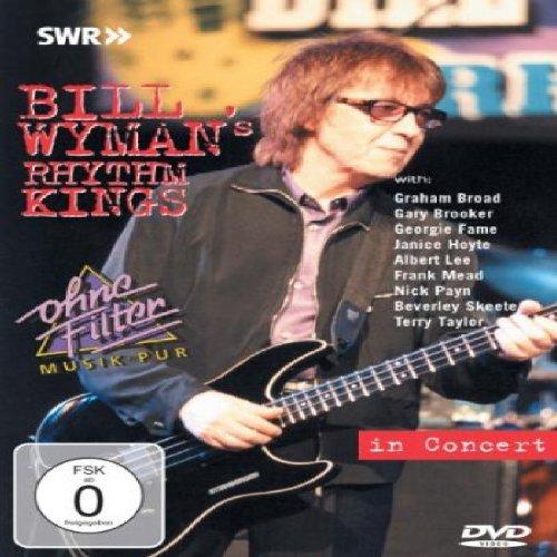 Bill Wyman's Rhythm Kings - In Concert: Ohne Filter