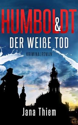 Humboldt und der weiße Tod: Teil 1 (Humboldtkrimi)