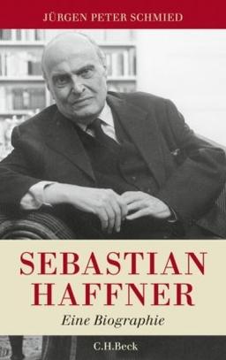 Sebastian Haffner: Eine Biographie: Eine Biografie