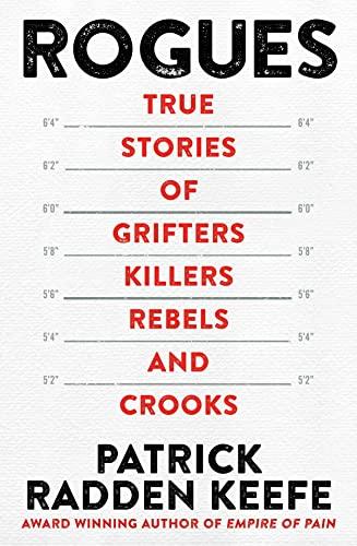 Rogues: True Stories of Grifters, Killers, Rebels and Crooks