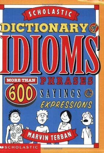 Scholastic Dictionary of Idioms