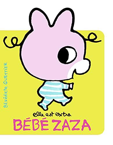 Bébé Zaza. Elle est extra Bébé Zaza