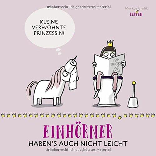 Kleine verwöhnte Prinzessin!: Einhörner haben's auch nicht leicht