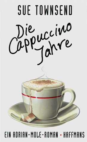 Die Cappuccino- Jahre. Aus dem Tagebuch des Adrian Mole