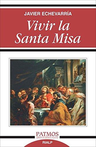 Vivir la santa misa (Religión. Fuera de Colección)