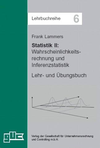 Statistik II: Wahrscheinlichkeitsrechnung und Inferenzstatistik: Lehr- und Übungsbuch