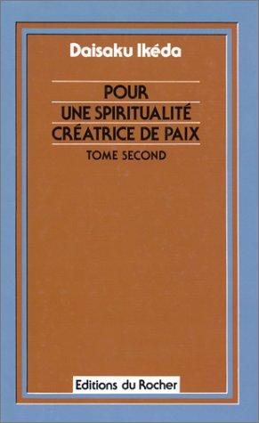 Pour une spiritualité créatrice de paix. Vol. 2