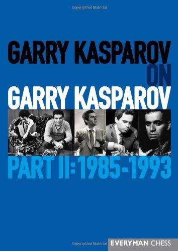 Garry Kasparov on Garry Kasparov, Part II: 1985-1993 (Everyman Chess)