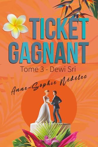 Ticket gagnant - Tome 3. Dewi Sri