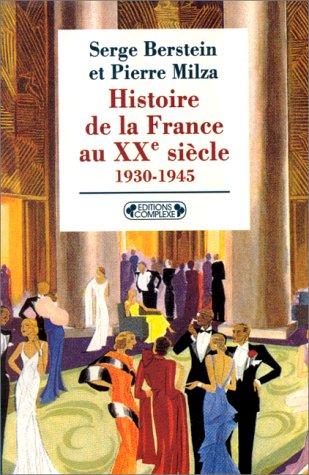 Histoire de la France au XXe siècle. Vol. 2. 1930-1945