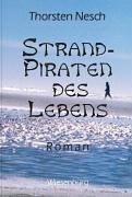 Strandpiraten des Lebens: Roman