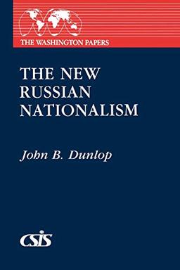 The New Russian Nationalism (Washington Papers)