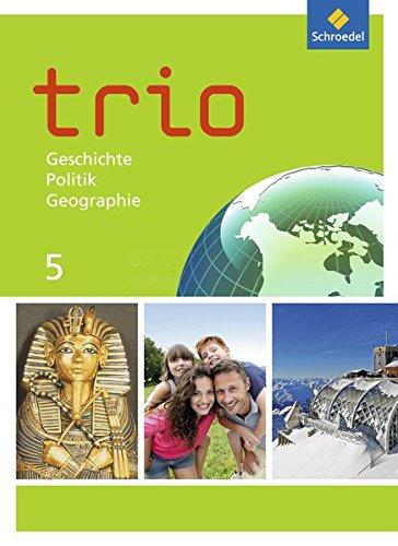 Trio GPG - Geschichte / Politik / Geographie für Mittelschulen in Bayern - Ausgabe 2017: Schülerband 5