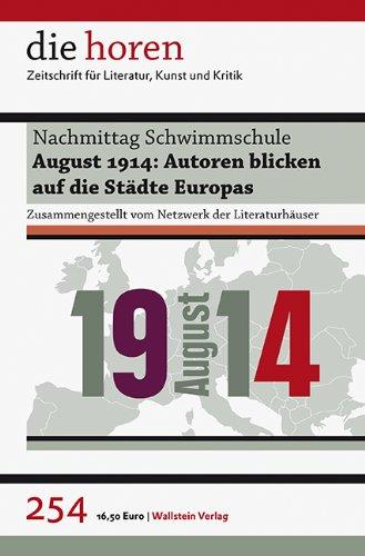 Mit dieser Welt muss aufgeräumt werden: August 1914: Autoren blicken auf die Städte Europas